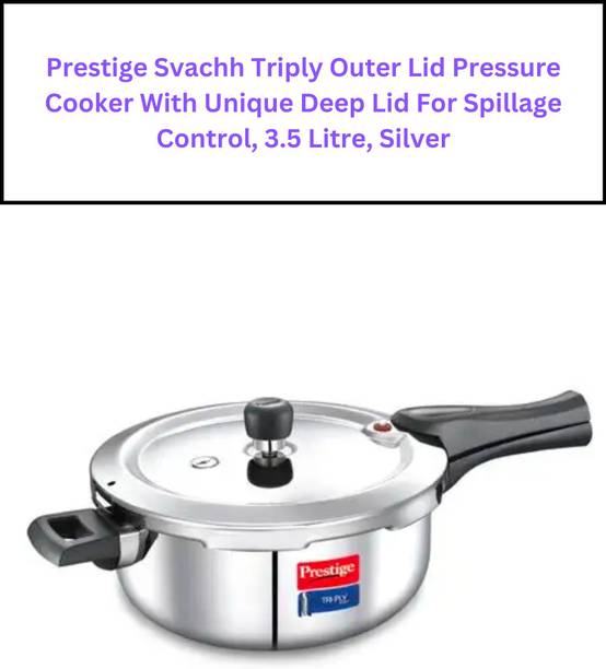 Prestige Svachh Triply Outer Lid, with Unique Deep Lid for Spillage Control 3.5 L Outer Lid Induction Bottom Pressure Cooker