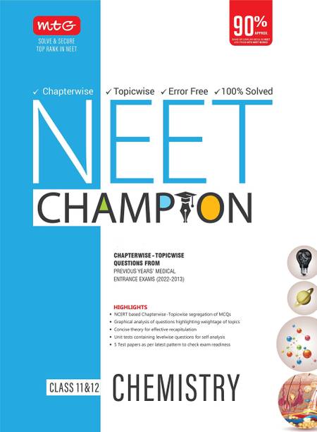 MTG NEET Champion Chemistry NCERT Based Chapterwise - Topicwise Question From Previous Year Medical Entrance Exams(2022- 2013)