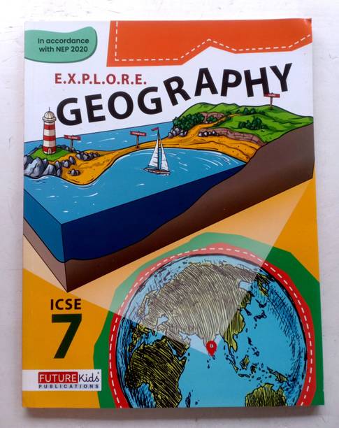 E.x.p.l.o.r.e. Geography Icse Class-7