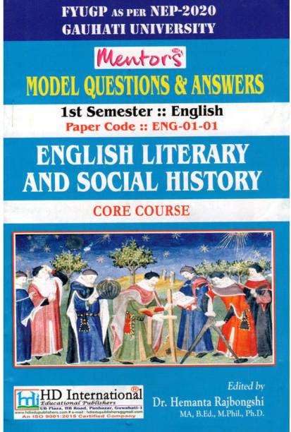 English Literary And Social History | Mentor's Model Questions And Answers For B.A First Semester With Paper Code ENG-01-01 | Core Course For Four Year Undergraduate Programme As Per NEP-2020, Gauhati University