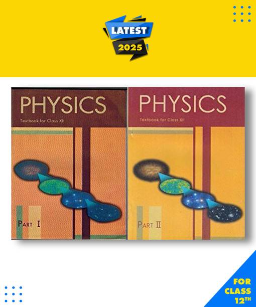 Physics Part-I & II Class 12 NCERT [Paperback] NCERT PAPERBAC, MCERT|New Latest Edition For 2025-2026