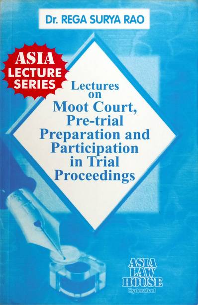 Lectures On Moot Court, Pre-Trial Preparation And Participation In Trial Proceedings