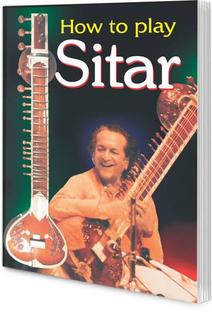 How to Play Sitar : Music Instruction Books, Learn and play music book, Instrument learning book | Learn to Play Books.