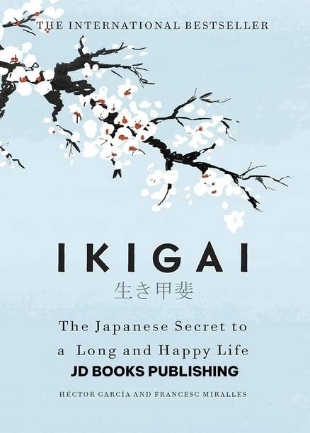 IKIGAI: The Japanese Secret To A Long