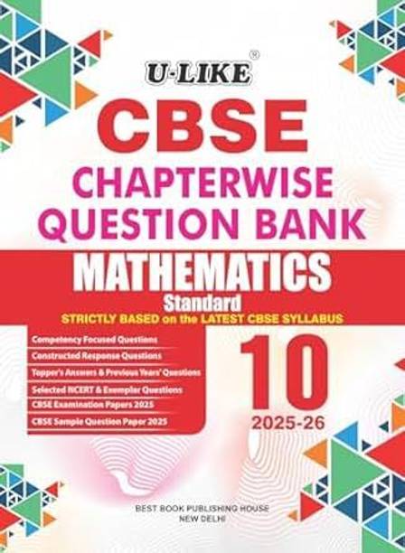 U-LIKE Class 10 Mathematics Standard CBSE Chapterwise Question Bank 2025-26 Paperback – 1 June 2025