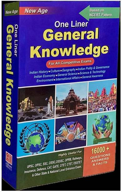 One Liner General Knowledge GK For All Competitive Exams NewAge Based On NCERT Pattern Based On Odisha/ India/ World 16000+ MCQs And Facts Usefull For Competitive Exams