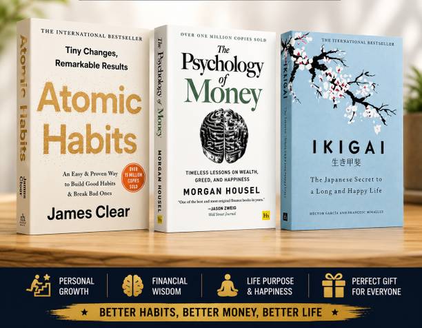 Atomic Habits + Ikigai + The Psychology Of Money Combo Pack Of 3 | Build Better Habits, Find Purpose & Master Your Money | English Paperback