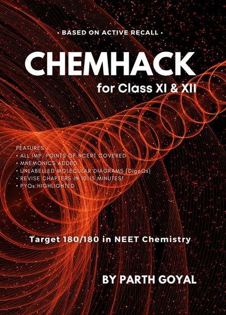 CHEMHACK 6th Edition : For NEET & JEE : Class XI and XII Chemistry
