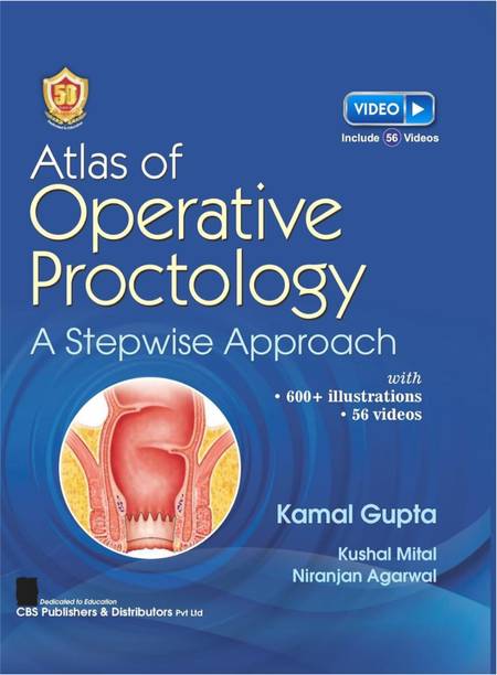Atlas Of Operative Proctology A Stepwise Approach 2023 By Kamal Gupta