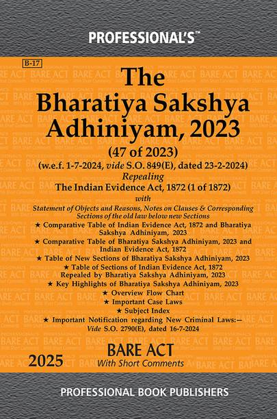 PROFESSIONAL'S Bharatiya Sakshya Adhiniyam, 2023 (BSA) Bare Act With Comparative Chart Of New To Old Sections, Old To New Sections, Corresponding Old Sections Below New, Subject Index, W.e.f 1-7-2024 Notification Incorporated