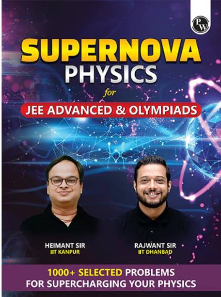 Physics Wallah PW Supernova Physics For JEE Advanced And Olympiads By Rajwant Sir And Heimant Sir
