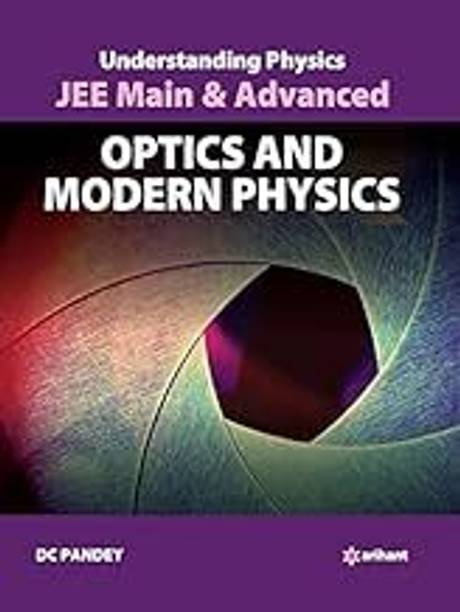 Understanding Physics For JEE Main & Advanced Optics & Modern Physics(OLD)