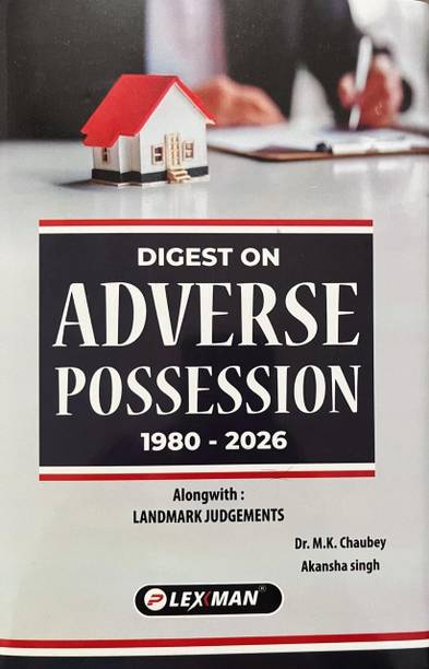 DIGEST On ADVERSE POSSESSION 1980 To 2026 Alongwith Landmark Judgment