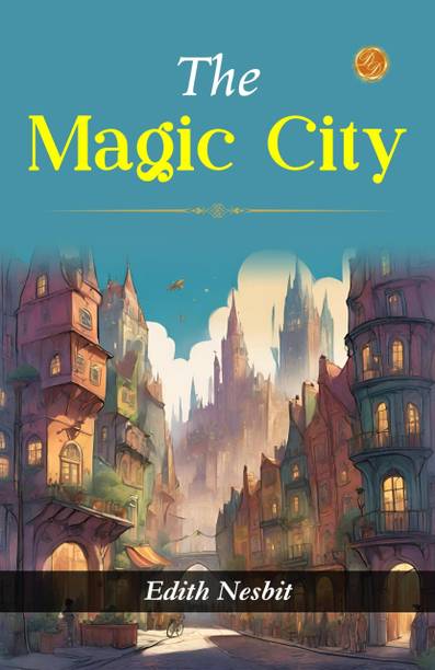 The Magic City (Hardcover)  - A Classic Magical Fantasy Adventure of Imagination, Friendship and Extraordinary Worlds