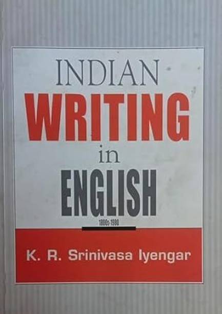INDIAN WRITING In ENGLISHBy KR Srinivasa Iyengar