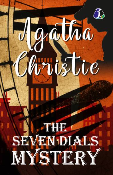 The Seven Dials Mystery: The Classic Agatha Christie Mystery