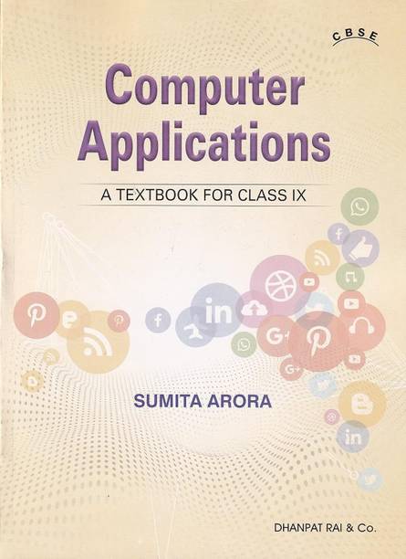 Computer Applications A Textbook For Class 9 - CBSE - By Sumita Arora (2025 Examination)