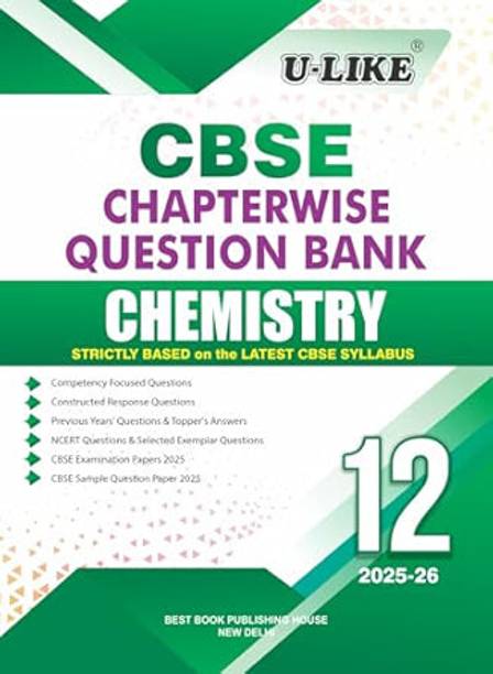 U-LIKE Class 12 Chemistry CBSE Chapterwise Question Bank 2025-26 Paperback – 4 June 2025