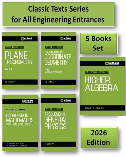 Ariihant Classic Texts Series ( 5-Books Set ) For All Engineering Entrances Aspirants - Problems In General Physics (IE Irodov ) + Higher Algebra (Hall & Knight)+ (SL Loney) Coordinate Geometry + Plane Trigonometry + Problems In Mathematics (AI Prilepko) For Exam 2026