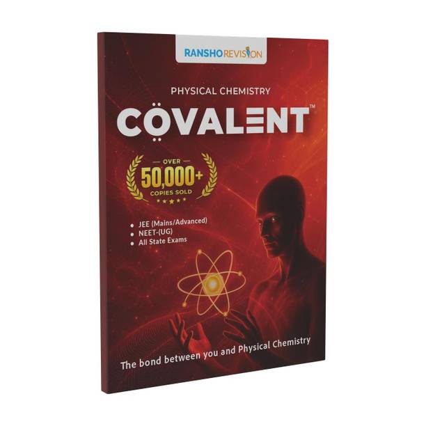 COVALENT 2.O - Physical Chemistry For JEE Mains/Adv., NEET, State Exams And Boards | Daily Life Applications | Easiest Language | Real Images Of Experiments Through AI | Question Types | Q-20 Summit PDF | Full Physical Chemistry In 150 Pages