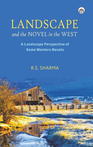 Landscape And The Novel In The West:A Landscape Perspective Of Some Western Novels
