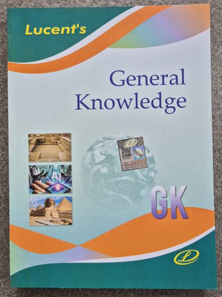 Lucent’s General Knowledge (GK) Book – Latest Edition | Comprehensive GK Book For Competitive Exams | English Medium