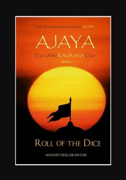 Ajaya: Roll Of The Dice (Epic Of The Kaurava Clan)