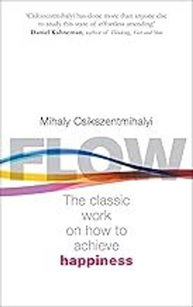 Flow : The Psychology Of Happiness