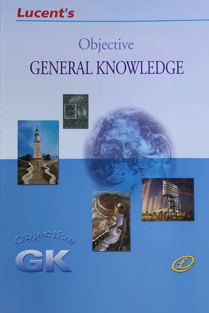Lucent’s Objective General Knowledge | Latest English Edition | MCQs For SSC, Banking, Railway, Defence & All Competitive Exams