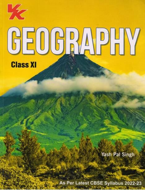 Vk Geography For Class - 11
(As Per Latest Cbse Syllabus 2022-23)