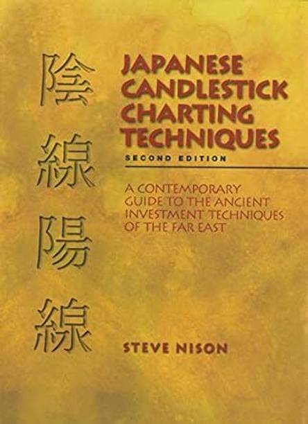 Japanese Candlestick Charting Techniques: A Contemporary Guide To The Ancient Investment Techniques Of The Far East, Second Edition