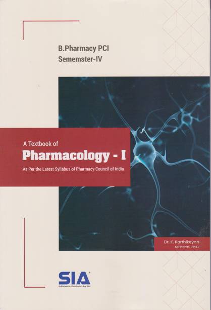 A Textbook Of Pharmacology-I, B.Pharmacy IV-Semester, As Per The Latest Syllabus Of Pharmacy Council Of India, 2020 Edition