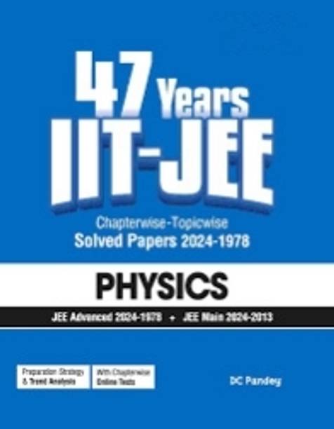 47 Year Iit-Jee Physics Chapterwise- Topicwise Solvedpapers 2024-1978