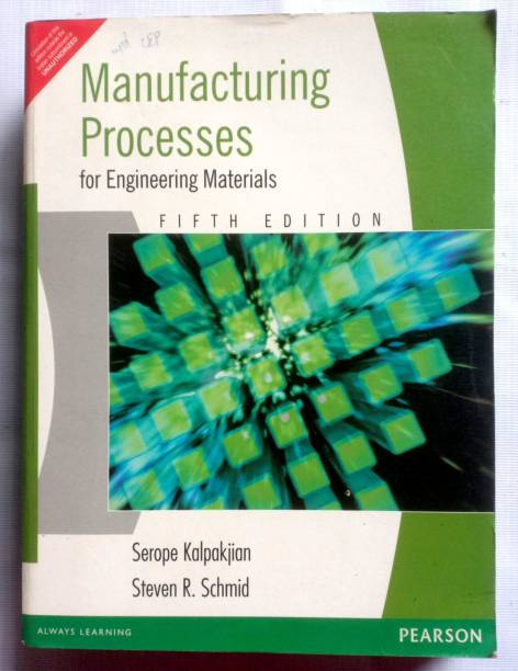 Manufacturing Processes For Engineering Materials (Old Used Book)