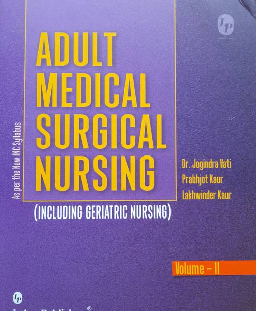 Adult Medical Surgical Nursing Volume 2 (As Per The New Inc Syllabus)