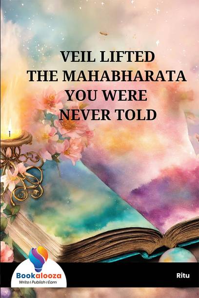 Veil Lifted The Mahabharata You Were Never Told