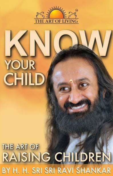 Know Your Child: The Art Of Raising Children - Sri Sri Ravishankar Ji - Art Of Living Books