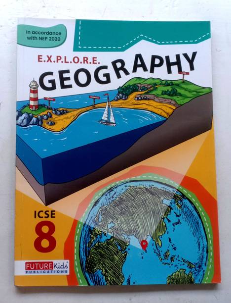 E.x.p.l.o.r.e. Geography Icse Class-8