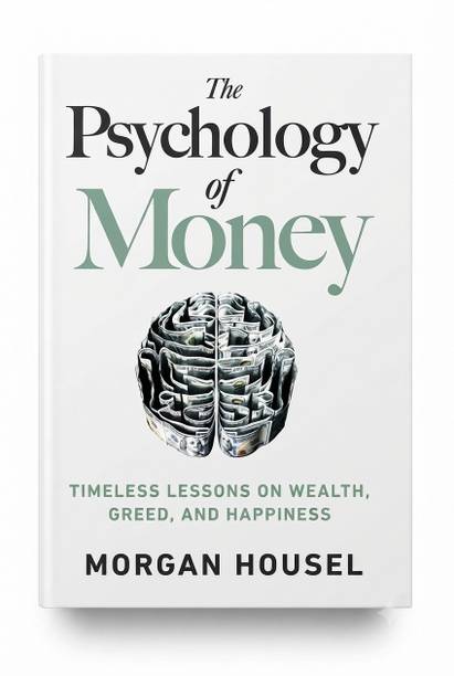 The Psychology Of Money By Morgan Housel | Timeless Lessons On Wealth, Greed & Happiness | Personal Finance & Investing Book | Paperback | English