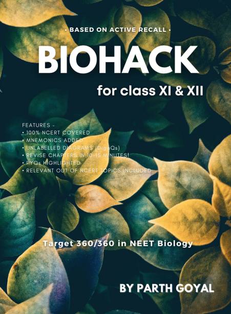 BIOHACK : For NEET UG & FOR CLASS XI & XII (BIOLOGY)
