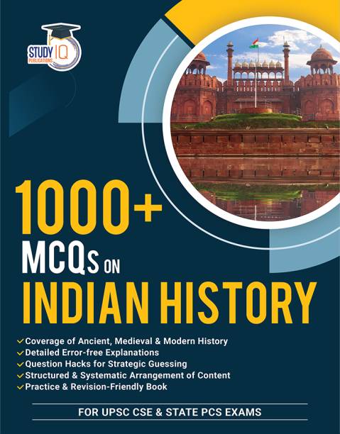 1000+ MCQs On Indian History For UPSC Civil Services Exam | Indian History 1000+ MCQs Book (1st Edition) For State PCS Exams By StudyIQ Publications