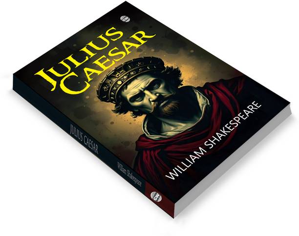 Julius Caesar (Paperback) :- Tale Of Power And Ambition, Roman History Drama, Classic World Literature, Cultural Theatre Gem, Iconic Tragic Play