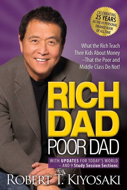 Rich Dad Poor Dad: What The Rich Teach Their Kids About Money That The Poor And Middle Class Do Not! – 20th Anniversary Edition (2017)