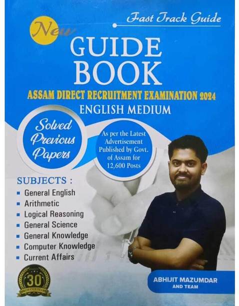 New Guide Book On Assam Direct Recruitment Examination In English Medium | A Guide Book For State Level Recruitment Commission's Examination Against Various Vacancies In Various Departments Of Assam For All Grade III (3) And Grade IV (4) Posts | Includes General English, Arithmetic, Logical Reasoning, General Knowledge, General Sciences, Computer Science, Current Affairs Etc. | Includes Solved Previous Years Papers
