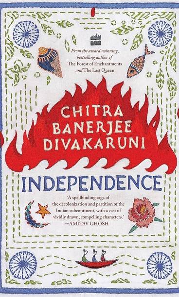 Independence: A Novel By Chitra Banerjee Divakaruni