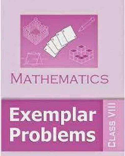 ORIGINAL NCERT CLASS - 08 Mathematics Exemplar Problems For Class - VIII Examination 2024-25 - 0008 Grade VIII 2025-26 EDITION | (कक्षा 8 के लिए पाठ्यपुस्तक, लेटेस्ट, नवीनतम संस्करण 2025 एडिशन) | UPDATED & LATEST EDITION 2025