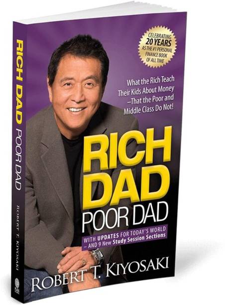 Rich Dad Poor Dad - What The Rich Teach Their Kids About Money” That The Poor And Middle Class Do Not!