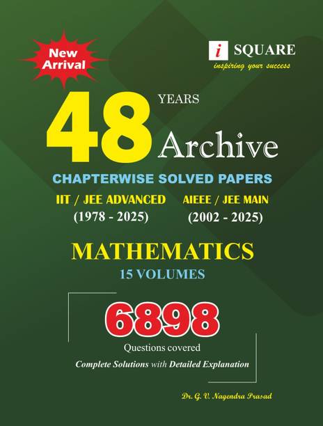IIT/JEE ADVANCED - AIEEE/JEE MAIN MATHEMATICS 15 VOLUMES 48 YEARS Archive CHAPTERWISE SOLVED PAPERS [1978 - 2025 JEE ADV] & [2002 - 2025 JEE MAIN] 6898 QUESTIONS COVERED