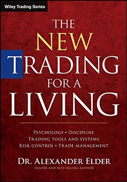 The New Trading For A Living - Psychology, Discipline, Trading Tools And Systems, Risk Control And Trade Management (English, Alexander Elder, Paperback)