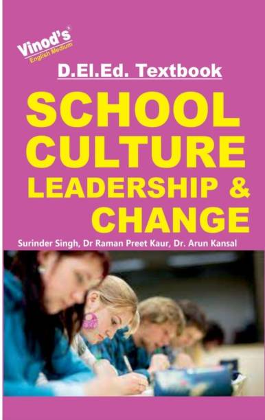 School Culture, Leadership And Change [D.El.Ed. Book ]